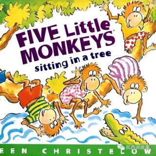 【凯西双语版】Five Little Monkeys Sitting In A Tree 五只小猴子树上坐