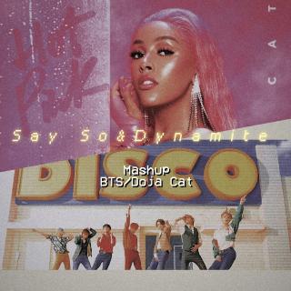 Dynamite&Say So『Mashup_BTS/Doja Cat』