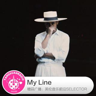 My Line·糖蒜爱音乐之The Selector