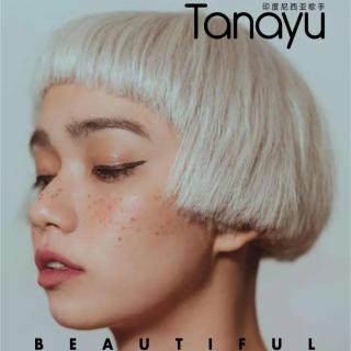 Tanayu | Beautiful