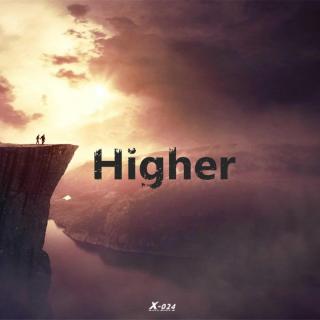 X-024：Higher(Original Mix)