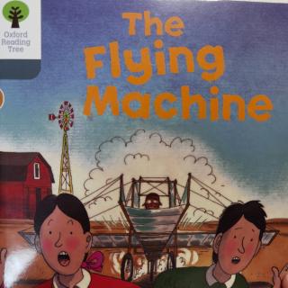 牛津树9-11校《The Flying Machine》20200929