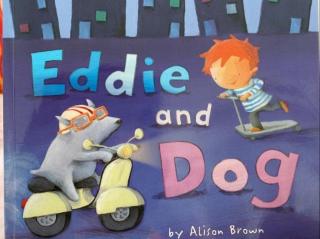 【Nelson读故事】Eddie and Dog爱迪和狗狗