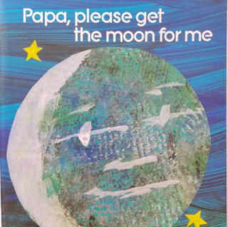 Picture Book: Papa, please get the moon for me