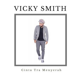 Vicky Smith：Cinta Tra Menyerah