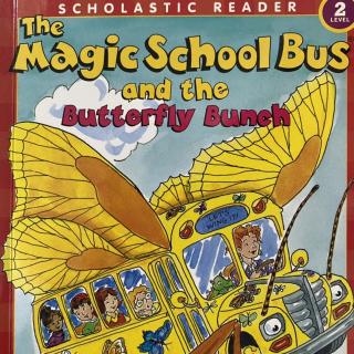 The magic school bus and a butterfly bunch