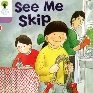 牛津树1-47 See Me Skip