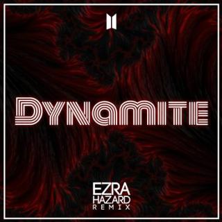  Dynamite (Ezra Hazard Remix) 