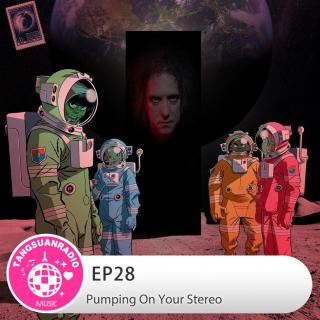 EP28 ·Pumping On Your Stereo