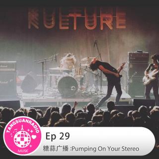 EP29·Pumping On Your Stereo