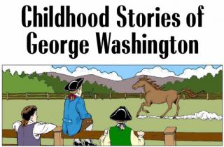 Childhood Stories of George Washington 乔治·华盛顿的幼年故事