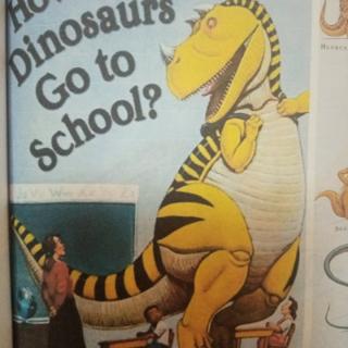 128.How Do dinosaurs go to school
