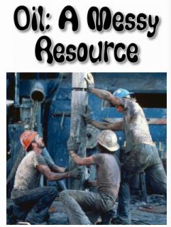 Oil: A Messy Resource 石油：麻烦的资源