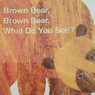 Brown bear, What do you see?