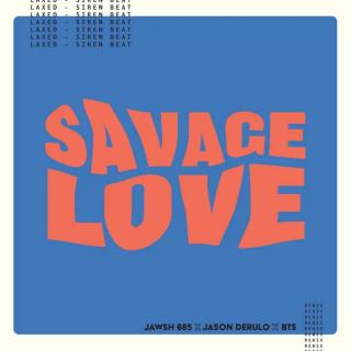 savage love-Jawsh 685、Jason Derulo、BTS