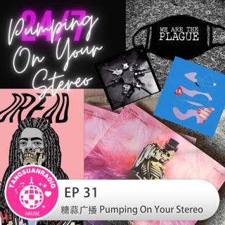 EP31·Pumping On Your Stereo