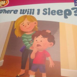 WHERE WILL I SLEEP？ (我睡在哪儿？)