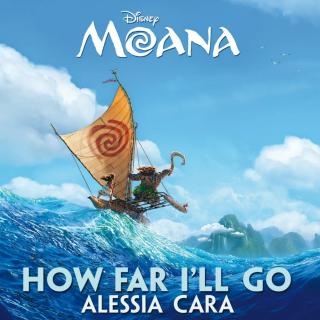 How Far I'll Go—Alessia Cara