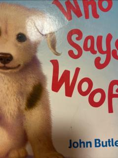 who says woof？