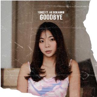 Yohee：Goodbye (feat. Ak Benjamin)