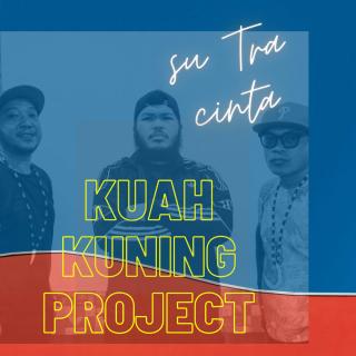 Kuah Kuning Project/Bonapascal：Su Tra Cinta 