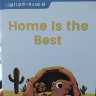 英语阅读～home  is  the  best