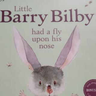 Little barry bilby had a fly upon his nose