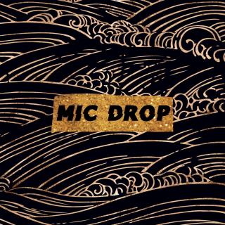 Mic Drop (Joshua Moore G. Remix)