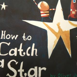 How To Catch A Star