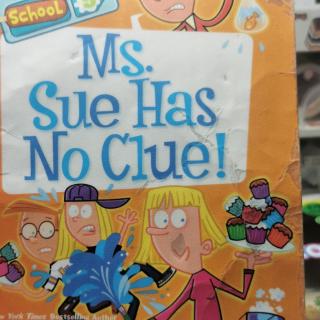 Ms.Sue has no clue！