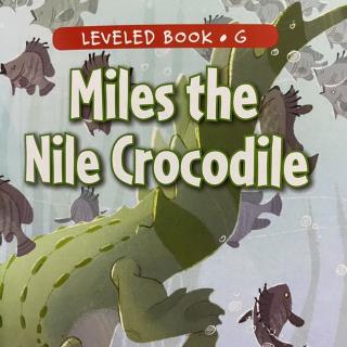 RAZ LevelG 401 - Miles the Nile Crocodile