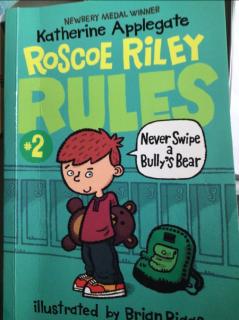 Roscoe Riley rules Book 2 never swipe a bully's bear chapter 1-7（未读完）