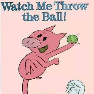 【凯西双语版】Watch Me Throw the Ball! 看我投球！