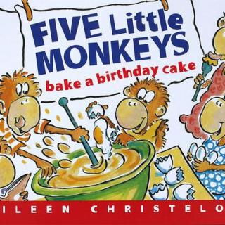 【艾玛读绘本】Five Little Monkeys Bake a Birthday Cake