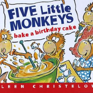 【艾玛读绘本】Five Little Monkeys Bake a Birthday Cake 磨耳朵