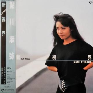 Mami Ayukawa (鮎川麻弥) - 新視界 New Angle (Full Album, 1987, Japan)