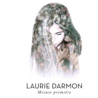 【 音乐🎶 】Laurie Darmon - Mes mots tes lèvres douces