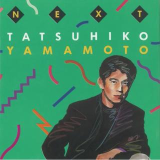 [1990] Tatsuhiko Yamamoto 山本達彦 – Next [Full Album]