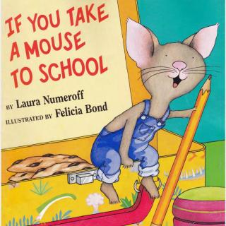 纽约时报畅销童书 If You Take A Mouse to School  如果你带小老鼠去上学