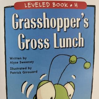 RAZ LevelH 307 - The Grasshopper's Gross Lunch