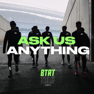 BTRT Talk - 黑话 Vol.32 - Ask Us Anything