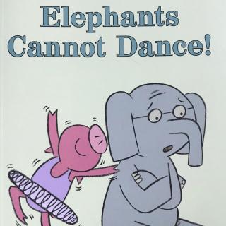 【凯西双语版】Elephants Cannot Dance 大象不会跳舞！