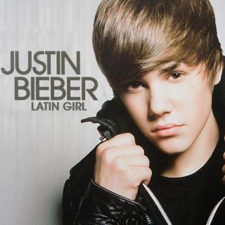 Latin Girl-Justin Bieber(贾斯汀比伯)