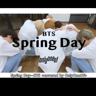 Spring Day——OnlyOneOf（Original by BTS）