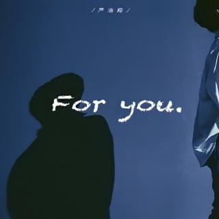 For You（原创）-严浩翔