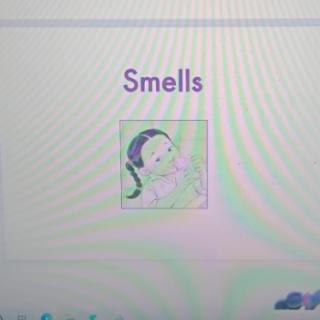 Smells