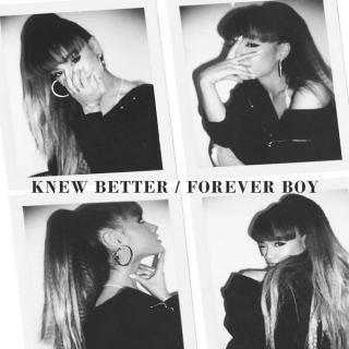 Knew Better/Forever Boy-Ariana Grande