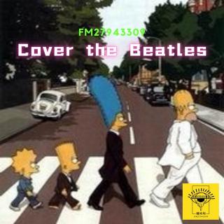 瞎比划音乐台《Cover the Beatles》