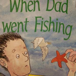 When Dad Went Fishing 