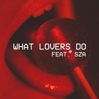 What Lovers Do-Maroon 5(魔力红乐队)&SZA(索拉娜·伊玛妮·洛维)